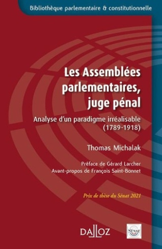 Les assemblées parlementaires, juge pénal. Analyse d'un paradigme irréalisable (1789-1918)