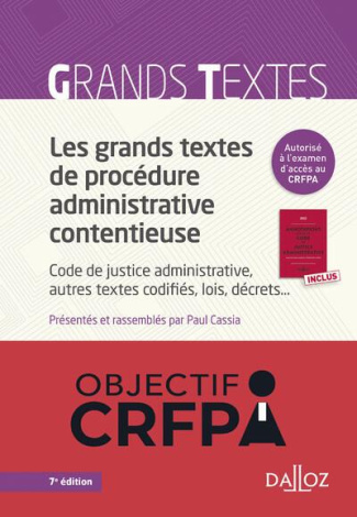 Les grands textes de procédure administrative contentieuse ; Annotations pour le code de justice adm