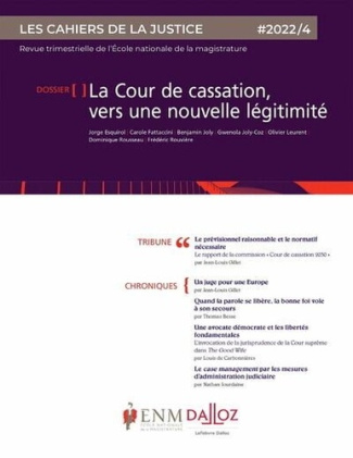 Les Cahiers de la Justice N° 4/2022 : La Cour de cassation, vers une nouvelle légitimité
