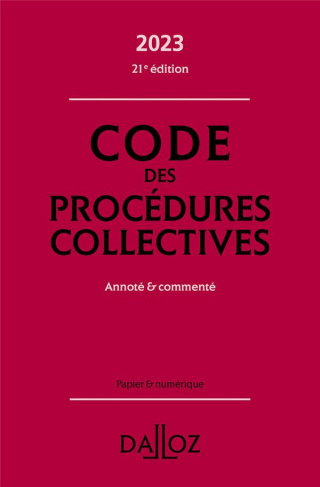 Code des procédures collectives. Annoté & commenté, Edition 2023