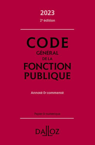 Code général de la fonction publique. Annoté & commenté, Edition 2023