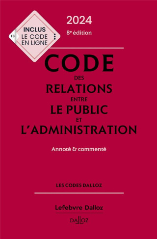 Code des relations entre le public et l'administration. Annoté & commenté, Edition 2024