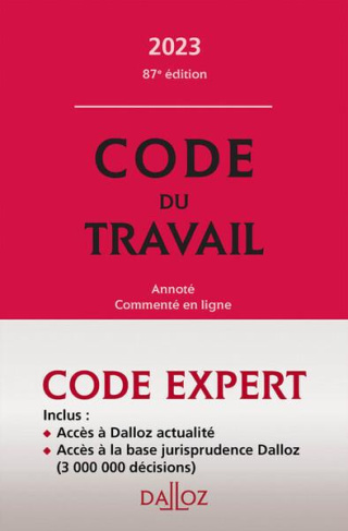 Code du travail. Annoté, commenté en ligne, Edition 2023