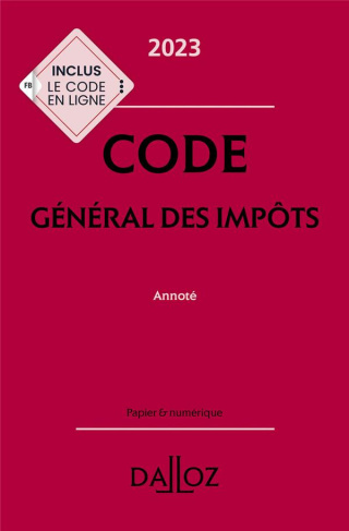 Code général des impôts. Annoté, Edition 2023