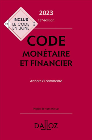 Code monétaire et financier. Annoté & commenté, Edition 2023