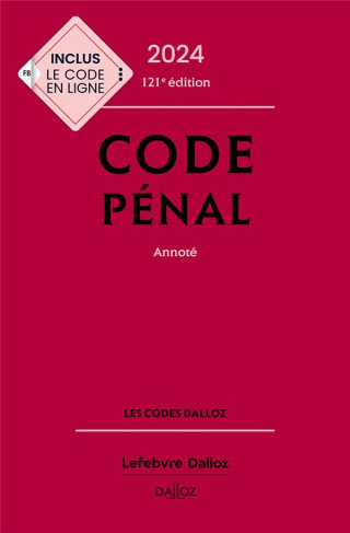 Code pénal annoté. Edition 2024