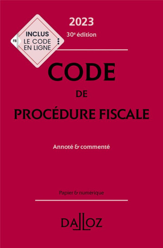 Code de procédure fiscale. Annoté & commenté, Edition 2023