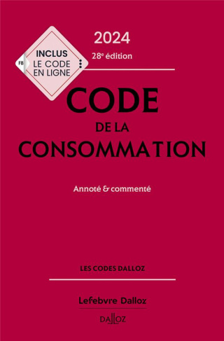Code de la consommation. Annoté & commenté, Edition 2024