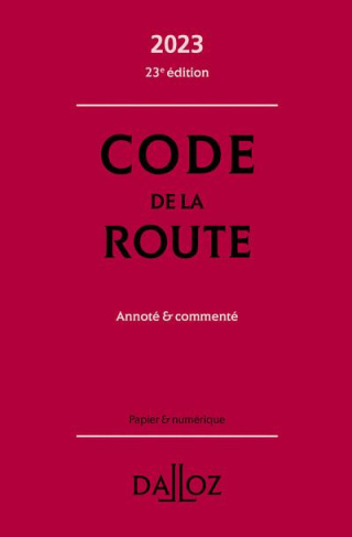 Code de la route. Annoté et commenté, Edition 2023
