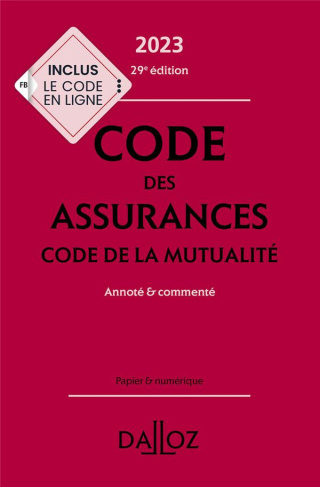 Code des assurances, code de la mutualité. Annoté & commenté, Edition 2023