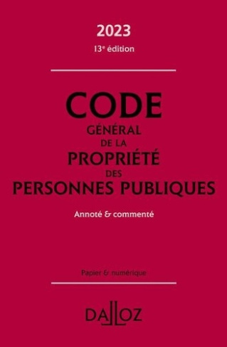 Code général de la propriété des personnes publiques. Annoté & commenté, Edition 2023