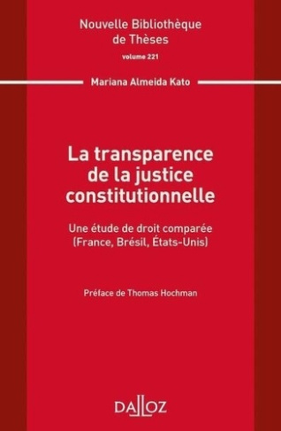 La transparence de la justice constitutionnelle. Une étude de droit comparé (France, Brésil, Etats-U