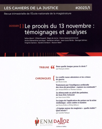 Les Cahiers de la Justice N° 1/2023 : Le procès du 13 novembre : témoignages et analyses