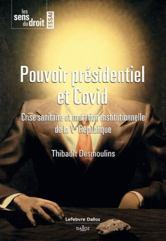 Pouvoir présidentiel et covid. Crise sanitaire et mutation institutionnelle de la Ve république