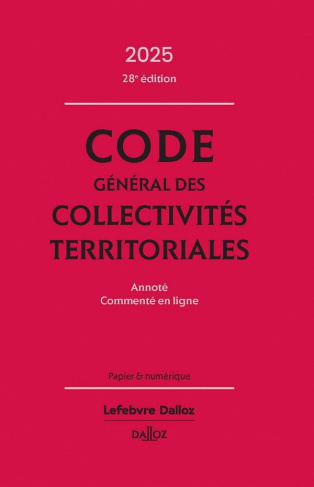 Code général des collectivités territoriales. Annoté, commenté en ligne, Edition 2025