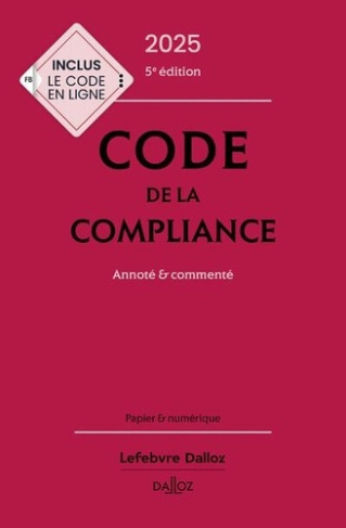 Code de la compliance. Annoté et commenté, Edition 2025