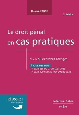 Le droit pénal en cas pratiques. Plus de 50 exercices corrigés, 7e édition