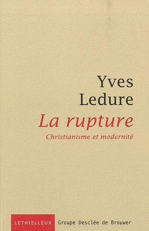 La rupture. Christianisme et modernité