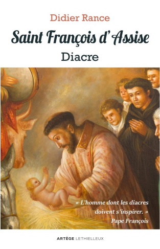 Saint François d'Assise, diacre. L'homme dont les diacres doivent s'inspirer (Pape François)