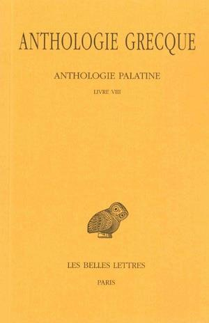 Anthologie grecque Tome 6 : Anthologie palatine. Livre VIII, Epigrammes de St Grégoire le théologien