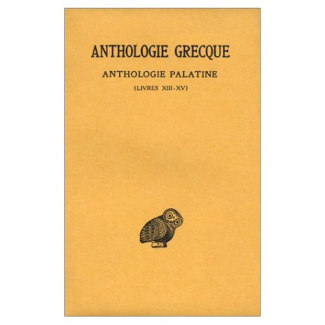 Anthologie grecque Tome 12 : Anthologie palatine. Livres XIII-XV, Edition bilingue français-grec anc