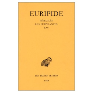 Tragédies. Tome 3, Héraclès, Les suppliantes, Ion, Edition bilingue français-grec ancien
