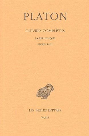 Oeuvres complètes. Tome 6, La République, Livres I-III, Edition bilingue français-grec ancien