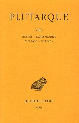 Vies. Tome 3, Périclès-Fabius Maximus-Alcibiade-Coriolan, 4e édition, Edition bilingue français-grec
