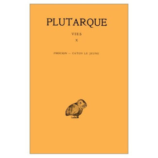 Vies. Tome 10, Phocion-Caton le Jeune, Edition bilingue français-grec ancien
