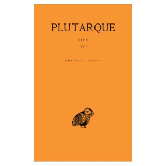 Vies. Tome 13, Démétrios, Antoine, 3e édition, Edition bilingue français-grec ancien