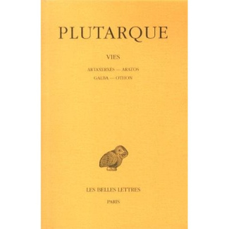 Vies. Tome 15, Artaxerxès, Aratos, Galba, Othon, Edition bilingue français-grec ancien