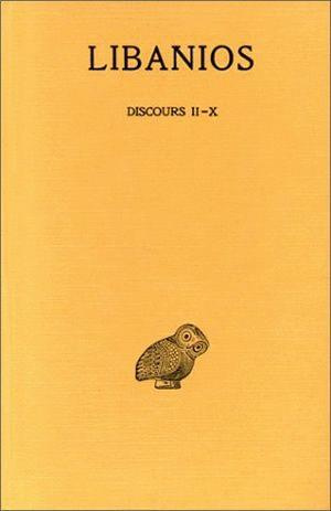 Discours. Tome 2, Discours II-X, Edition bilingue français-grec ancien
