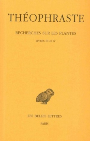 Recherches sur les plantes. Tome 2, Livres III et IV, Edition bilingue français-grec ancien