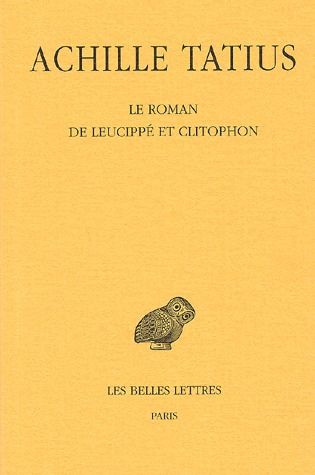 Le Roman de Leucippé et Clitophon. Edition bilingue français-grec ancien
