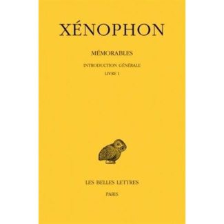 Mémorables. Tome 1, Introduction générale, Livre I, Edition bilingue français-grec ancien