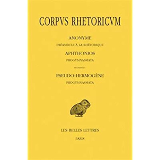 Corpus rhetoricum. Tome 1, Préambule à la rhétorique ; Progymnasmata, Edition bilingue français-grec
