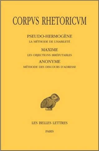 Corpus rhetoricum. Tome 5, La méthode de l'habileté ; Les objections irréfutables ; Méthode des disc