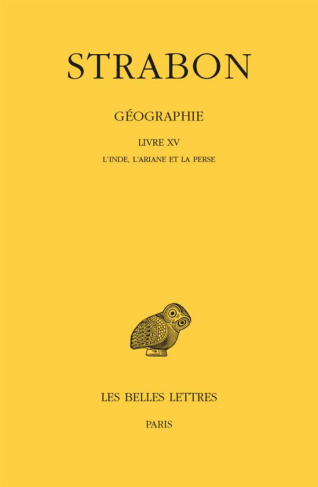 Géographie. Tome 12 Livre XV, L'Inde, l'Ariane et la Perse, Edition bilingue français-grec ancien