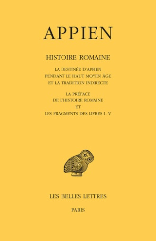 Histoire romaine. Tome 1, La destinée d'Appien pendant le haut Moyen Age et la tradition indirecte ;