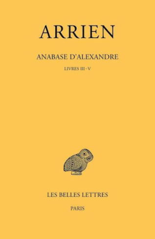 Anabase d'Alexandre. Tome 2, Livres III-V, Edition bilingue français-grec ancien