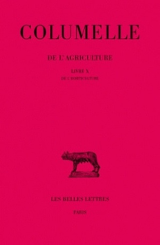 De l'agriculture. Livre 10 : de l'horticulture