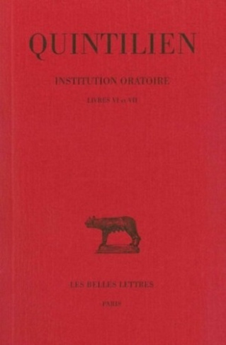 Institution oratoire . Tome 4, livres VI-VII