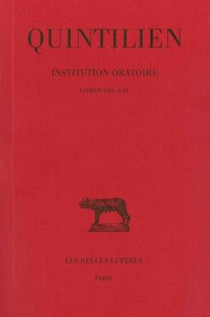 Institution oratoire. Tome 5, Livres VIII et IX, Edition bilingue français-latin