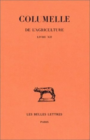 De l'agriculture. Livre XII, De l'intendante, Edition bilingue français-latin