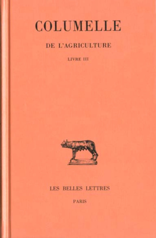 De l'agriculture. Livre III, Edition bilingue français-latin