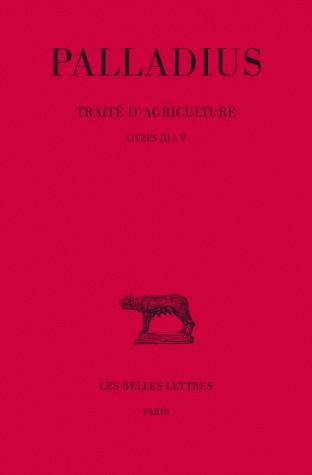 Traité d'agriculture. Tome 2, Livres III à V, Edition bilingue français-latin