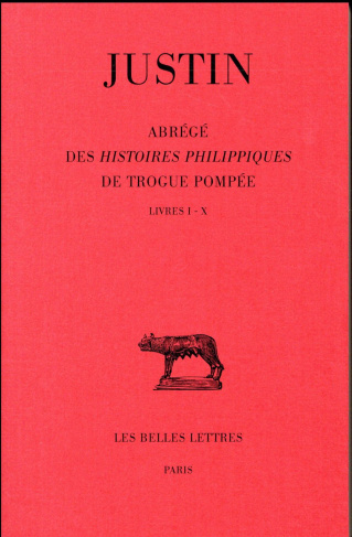 Abrégé des histoires philippiques de Trogue Pompée. Tome 1, Livres I-X, Edition bilingue français-la