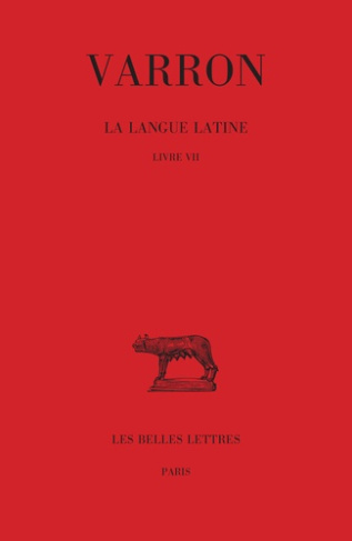 La langue latine. Tome 3, Livre VII, Edition bilingue français-latin