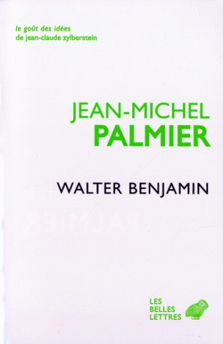 Walter Benjamin. Un itinéraire théorique