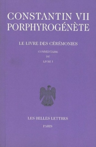 Le livre des cérémonies. Commentaire du livre I, édition bilingue français-grec